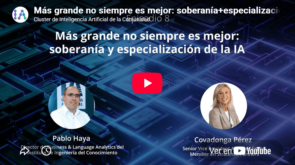 Más grande no siempre es mejor: soberanía+especialización IA | Cluster IA de la Comunidad de Madrid
